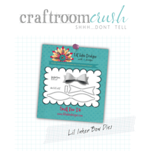 Craftroom-Crush-Lil-Inker-Bow-Dies