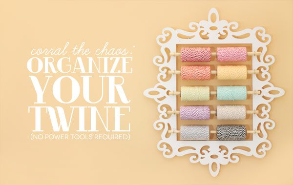 Corral the Chaos: How to Organize Your Baker's Twine Spools