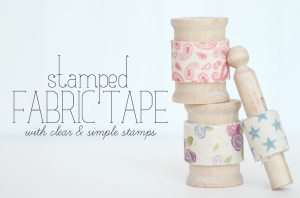 Stamped Fabric Tape with Clear & Simple Stamps Simple Adhesive | Damask Love Blog