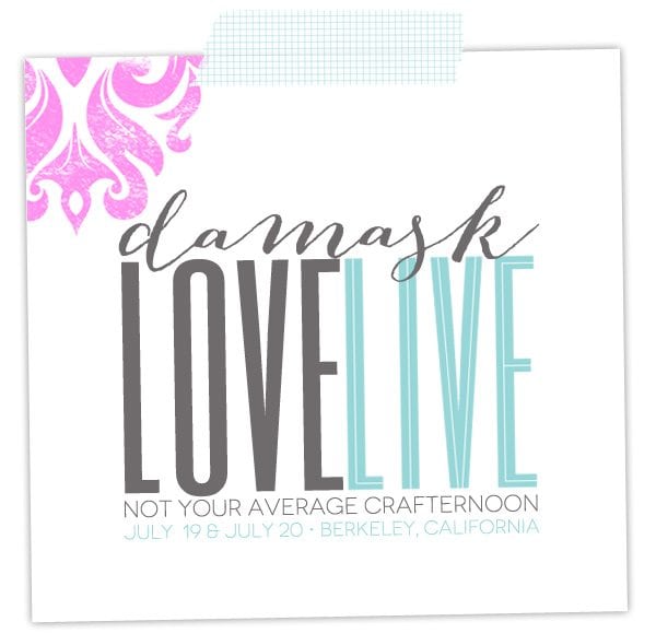 Damask Love Live : Not Your Average Crafternoon